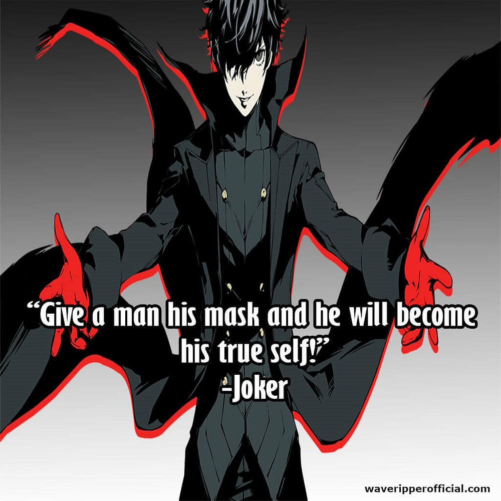 Persona 5 quotes give a man his mask and he will become his true self Joker
