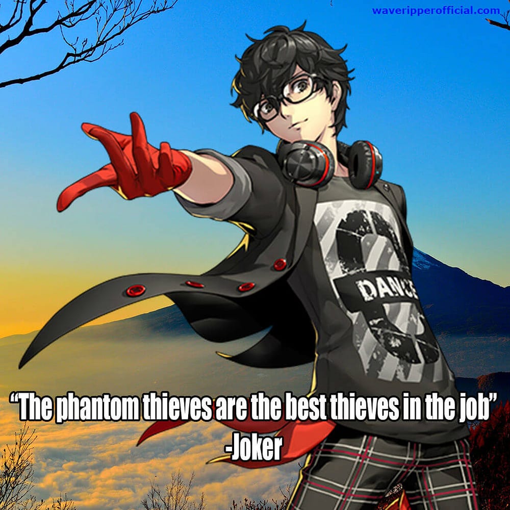 Persona 5 quotes the phantom thieves are the best thieves in the job Joker