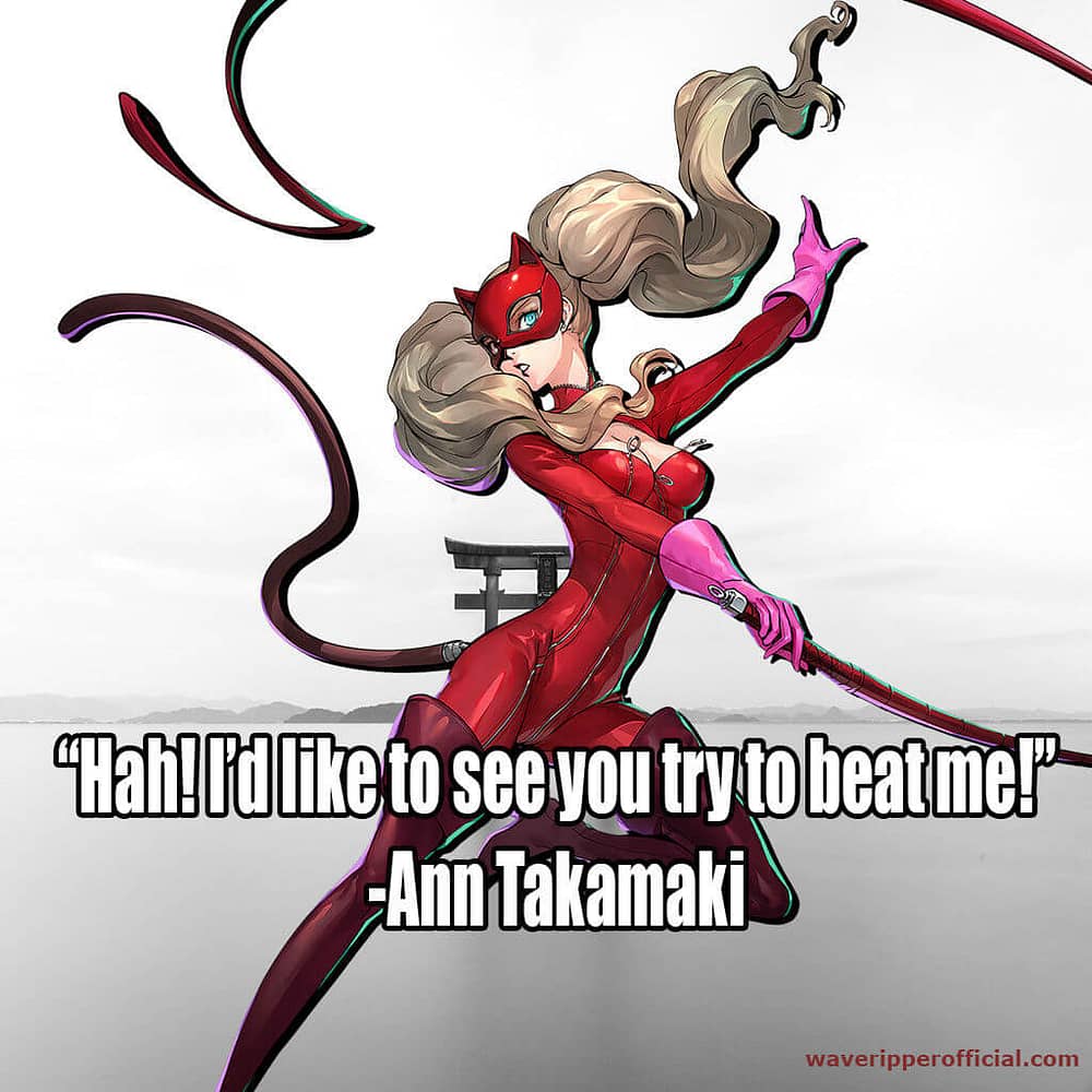 persona 5 quotes hah I d like to see you try to beat me Ann Takamaki