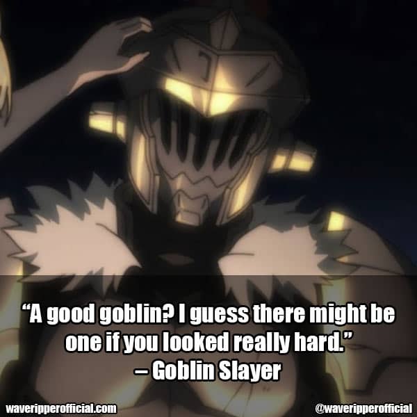 The 15+ Best Goblin Slayer Quotes, Ranked