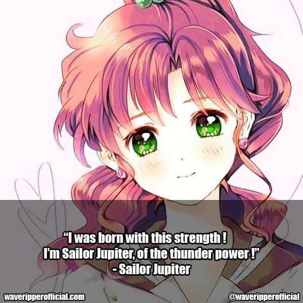 Sailor Jupiter quotes 1 | 35+ Most Meaningful Sailor Moon Quotes That Are Absolute Must Read