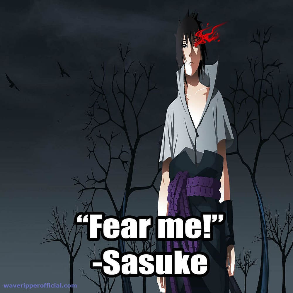 Sasuke uchiha quotes fear me