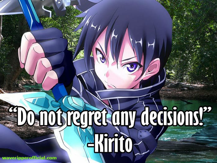 Kirito quotes do not regret any decisions 